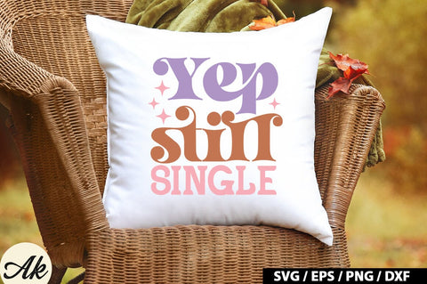 Yep, still single Retro SVG SVG akazaddesign 