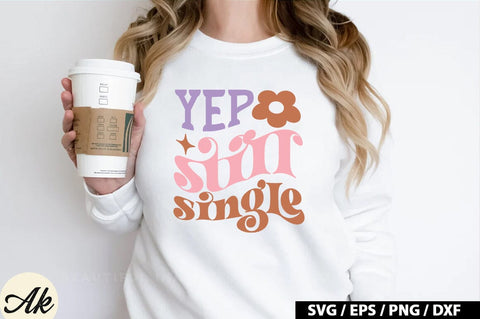 Yep still single Retro SVG SVG akazaddesign 