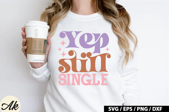 Yep, still single Retro SVG SVG akazaddesign 