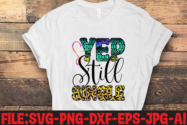 Yep Still Single Sublimation Sublimation MStudio 