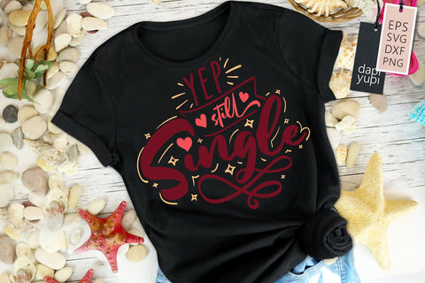 Yep Still Single SVG dapiyupi store 