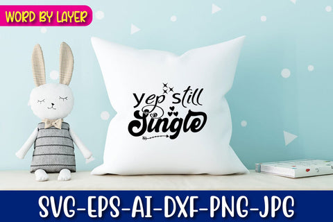 Yep Still Single Svg SVG Blessedprint 