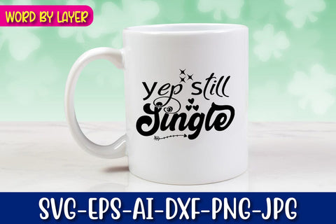 Yep Still Single Svg SVG Blessedprint 