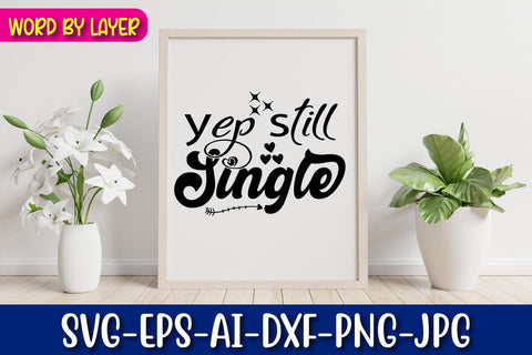 Yep Still Single Svg SVG Blessedprint 