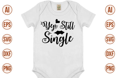 Yep Still Single svg SVG nirmal108roy 