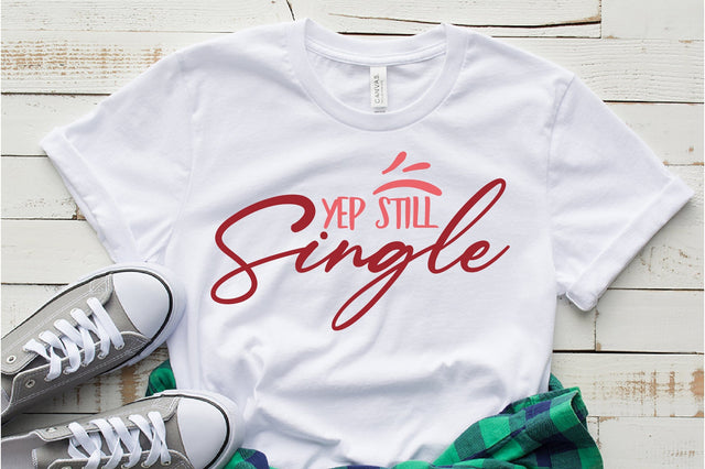 Yep Still Single SVG SVG orpitasn 