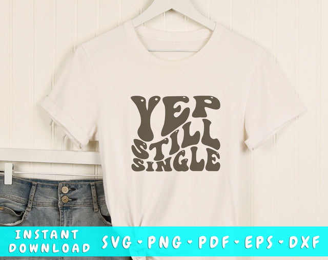 Yep still single Wavy SVG, Anti Valentine's Day SVG, PNG SVG HappyDesignStudio 