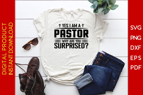 Yes I Am A Pastor Why Are You Surprised Christian SVG PNG PDF Cut File SVG Creativedesigntee 