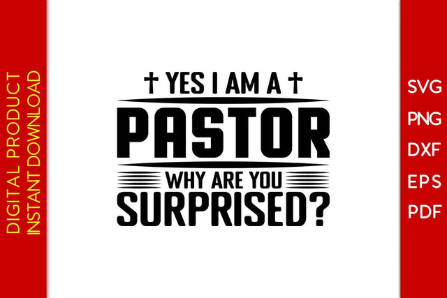 Yes I Am A Pastor Why Are You Surprised Christian SVG PNG PDF Cut File SVG Creativedesigntee 