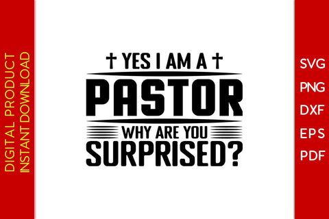 Yes I Am A Pastor Why Are You Surprised Christian SVG PNG PDF Cut File SVG Creativedesigntee 