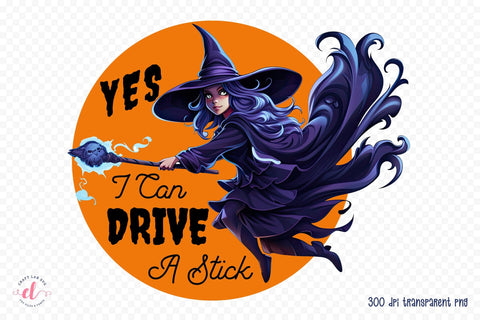 Yes I Can Drive a Stick | Halloween PNG Sublimation Sublimation CraftLabSVG 