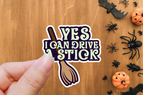 Yes I Can Drive a Stick - Halloween Sticker PNG Sublimation CraftLabSVG 