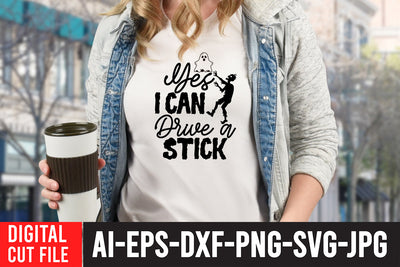 Yes i Can Drive a Stick SVG Cut File SVG BlackCatsMedia 