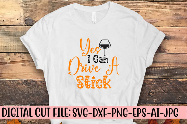 Yes I Can Drive A Stick SVG cut File SVG Syaman 
