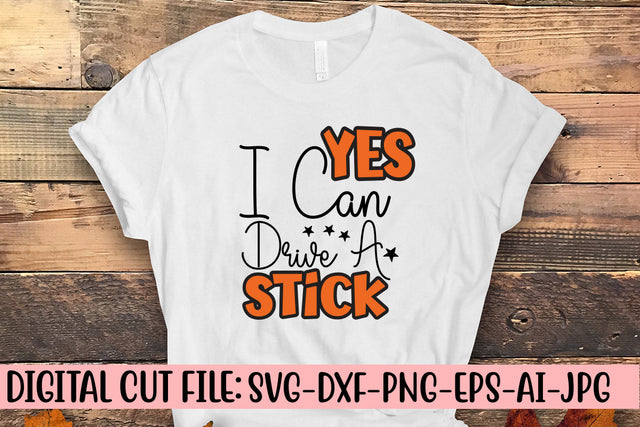 Yes I Can Drive A Stick SVG Cut File SVG Syaman 