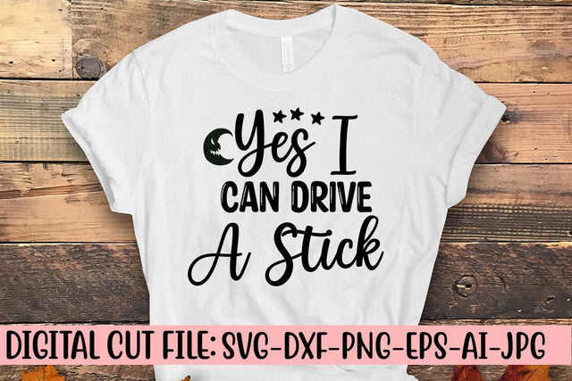 Yes I Can Drive A Stick SVG Design SVG Syaman 