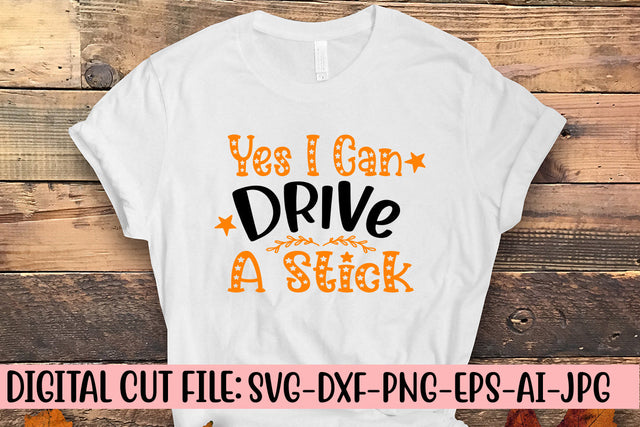 Yes I Can Drive A Stick SVG Design SVG Syaman 