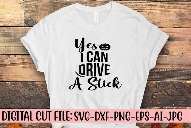 Yes I Can Drive A Stick SVG Design SVG Syaman 