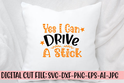 Yes I Can Drive A Stick SVG Design SVG Syaman 