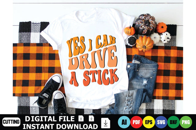 Yes I Can Drive A Stick SVG Shahin alam 