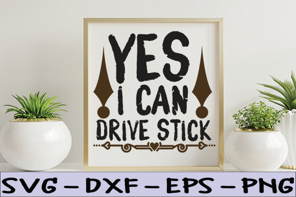 Yes, I Can Drive Stick SVG thesvgfactory 