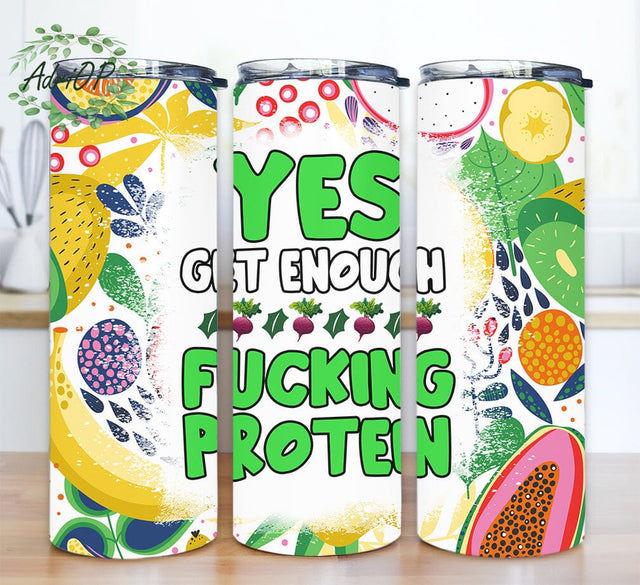 Yes, I Get Enough Fucking Protein 20oz Skinny Tumbler Png, Fruit Protein Tumbler, Fruit Tumbler Png Design, Summer Fruits Tumbler Png, Custom Skinny Tumbler Sublimation AdriOP 