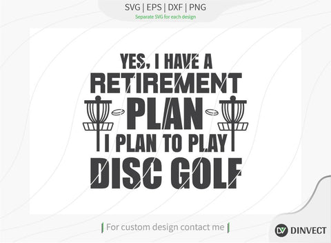 Yes I have a retirement plan I plan to play disc golf SVG cut file, Disc Golfer SVG, Disc Golf Player SVG, Disc Golf Shirt, Disc Golf T-shirt Design, T-shirt Design, SVG Dinvect 