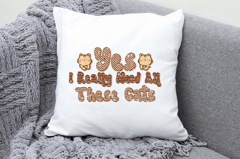 Yes I Really Need All These Cats Sublimation Jagonath Roy 