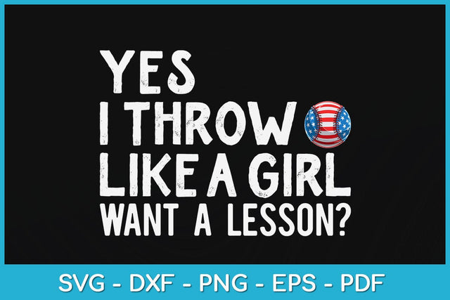 Yes I Throw Like A Girl Want A Lesson Softball Svg Design SVG artprintfile 