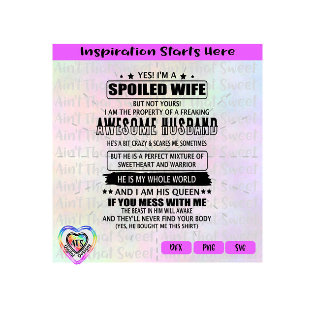 Yes I'm A Spoiled Wife - Property of Freaking Awesome Husband|He Is My Whole World - Transparent PNG SVG DXF - Silhouette, Cricut, ScanNCut SVG Aint That Sweet 
