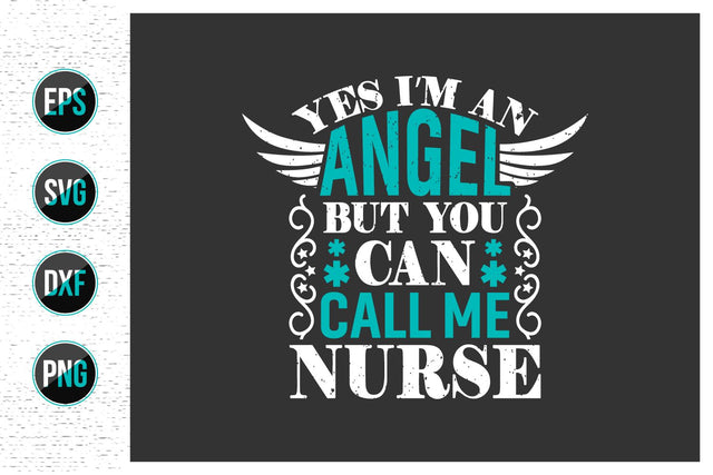 Yes i'm an angel but you can call me nurse - Nurse t shirt design. SVG uniquesvg99 