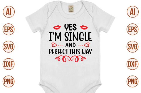 Yes Im single and perfect this way-svg SVG orpitasn 