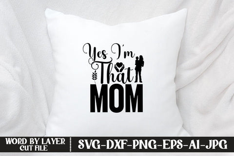 Yes I'm That Mom SVG MStudio 