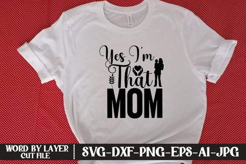 Yes I'm That Mom SVG MStudio 