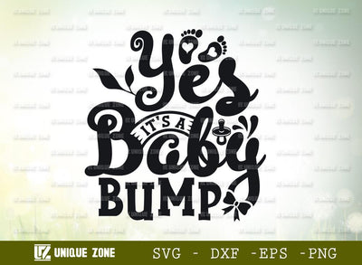 Yes It's A Baby Bump | Pregnancy | New Mom | Baby Bump | Baby Feet | Baby Born | T-shirt Design SVG Unique Zone 