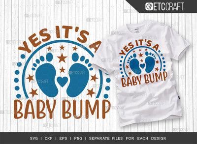 Yes It's A Baby Bump SVG Cut File | Newborn Svg | Baby Bump Svg | Cute Baby Svg | Baby Quotes | ETC T00088 SVG ETC Craft 