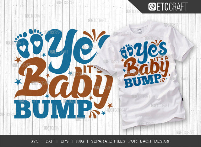 Yes It's A Baby Bump SVG Cut File | Newborn Svg | Baby Bump Svg | Cute Baby Svg | Baby Quotes | ETC T00088 SVG ETC Craft 