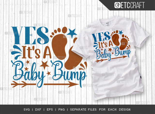 Yes It's A Baby Bump SVG Cut File | Newborn Svg | Baby Bump Svg | Cute Baby Svg | Baby Quotes | ETC T00088 SVG ETC Craft 