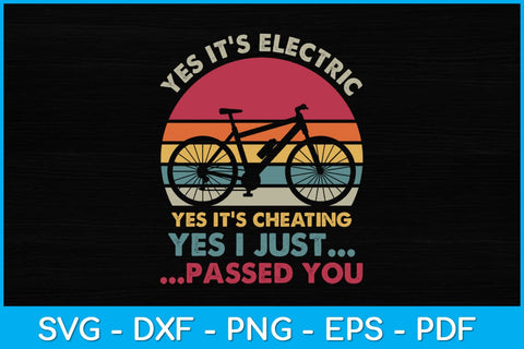 Yes It's Electric Yes It's Cheating Yes I Just Passed You Svg Design SVG artprintfile 