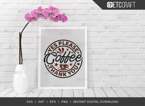 Yes Please Coffee & Thank You SVG Cut File, Caffeine Svg, Coffee Time Svg, Coffee Quotes, Coffee Cutting File, TG 01729 SVG ETC Craft 