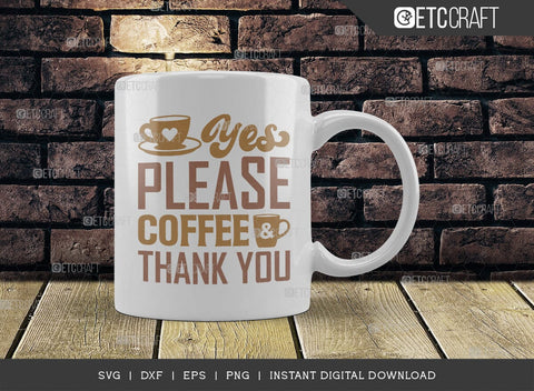 Yes Please Coffee & Thank You SVG Cut File, Coffee Svg, Coffee Party Svg, Coffee Life, Coffee Quotes, ETC T00550 SVG ETC Craft 