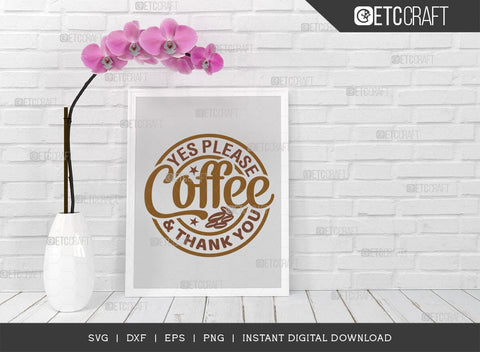 Yes Please Coffee & Thank You SVG Cut File, Coffee Svg, Coffee Party Svg, Coffee Life, Coffee Quotes, ETC T00550 SVG ETC Craft 