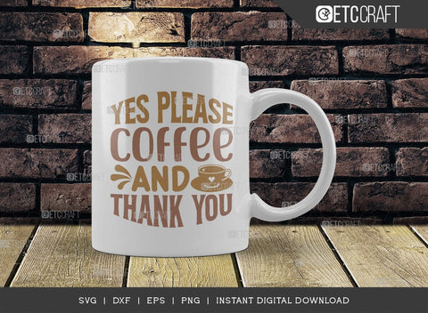 Yes Please Coffee & Thank You SVG Cut File, Coffee Svg, Coffee Party Svg, Coffee Life, Coffee Quotes, ETC T00550 SVG ETC Craft 