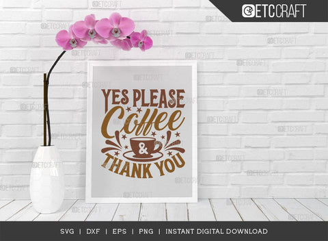 Yes Please Coffee & Thank You SVG Cut File, Coffee Svg, Coffee Party Svg, Coffee Life, Coffee Quotes, ETC T00550 SVG ETC Craft 