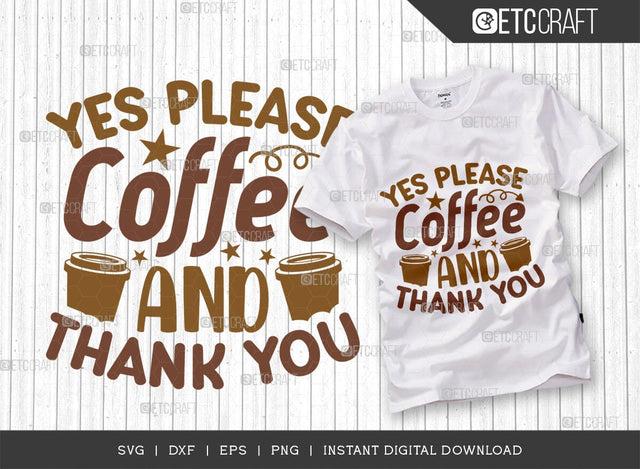 Yes Please Coffee & Thank You SVG Cut File, Coffee Svg, Coffee Party Svg, Coffee Life, Coffee Quotes, ETC T00550 SVG ETC Craft 