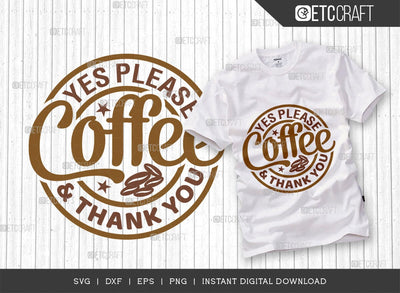 Yes Please Coffee & Thank You SVG Cut File, Coffee Svg, Coffee Party Svg, Coffee Life, Coffee Quotes, ETC T00550 SVG ETC Craft 