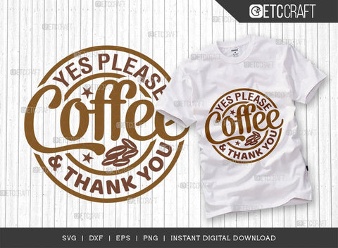 Yes Please Coffee & Thank You SVG Cut File, Coffee Svg, Coffee Party Svg, Coffee Life, Coffee Quotes, ETC T00550 SVG ETC Craft 