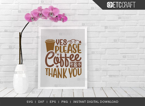 Yes Please Coffee & Thank You SVG Cut File, Coffee Svg, Coffee Party Svg, Coffee Life, Coffee Quotes, ETC T00550 SVG ETC Craft 
