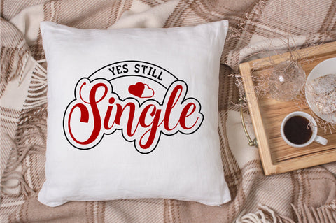 Yes Still Single, Anti Valentines SVG SVG futivesvg 