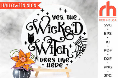 Yes The Wicked Witch Does Lives Here SVG - Round Sign Cut File SVG RedHelgaArt 